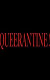 Queerantine!