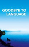 Goodbye to Language