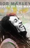 Bob Marley: Roots of the Man