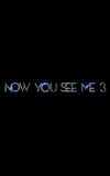 Now You See Me 3