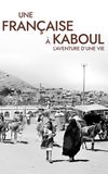 Une Française à Kaboul : L'Aventure d'une vie