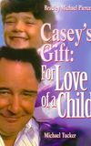 Casey's Gift: For Love of a Child