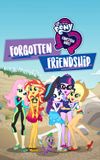 My Little Pony: Equestria Girls - Forgotten Friendship