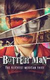 Butter Man: The Slickest Mexican Thief