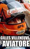 Gilles Villeneuve, l'Aviatore