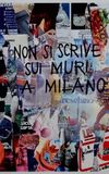 Non si scrive sui muri a Milano