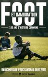 Football And Immigration, 100 Years Of Common History