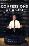 Confessions of a CEO: My Life in an Out-of-Balance World