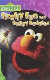 Sesame Street: Firefly Fun and Buggy Buddies