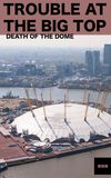 Trouble at the Big Top: Death of the Dome