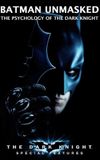 Batman Unmasked: The Psychology of The Dark Knight