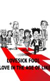 Lovesick Fool - Love in the Age of Like