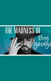 The Madness of Boy George