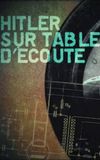 Hitler sur table d'écoute