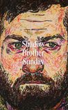 Shadow Brother Sunday