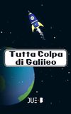 Tutta colpa di Galileo