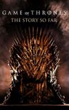 Game of Thrones: The Story So Far