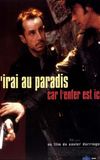 J'irai au paradis car l'enfer est ici