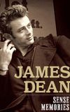 James Dean: Sense Memories