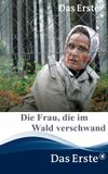 Die Frau, die im Wald verschwand