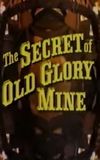 The Secret of Old Glory Mine