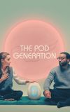 The Pod Generation