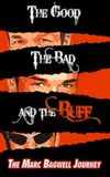 The Good..The Bad..The Buff: The Marc Bagwell Journey