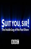 Suit You Sir! The Inside Leg Of The Fast Show