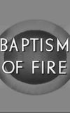 Baptism of Fire