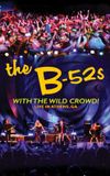 The B-52s with the Wild Crowd! - Live in Athens, GA