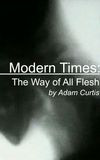 Modern Times: The Way of All Flesh