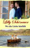 Lilly Schönauer - Wo die Liebe hinfällt