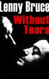 Lenny Bruce: Without Tears