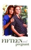 Fifteen and Pregnant