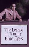 The Legend of Jimmy Blue Eyes