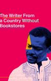 The Writer from a Country Without Bookstores