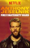 Anthony Jeselnik: Fire in the Maternity Ward