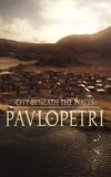 Pavlopetri: The City Beneath the Waves