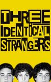 Three Identical Strangers