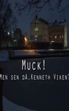 Muck! men sen då, Kenneth Viken?