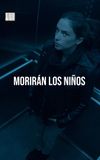 Morirán los niños