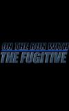 On The Run With 'The Fugitive'