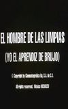 El hombre de las limpias: Yo, el aprendiz de brujo