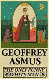 Geoffrey Asmus: The Only Funny White Man