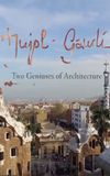 Jujol - Gaudí: Two Geniuses of Architecture