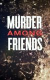 Murder Among Friends