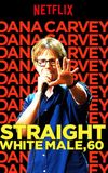 Dana Carvey: Straight White Male, 60