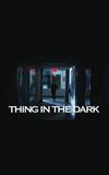 Thing in the Dark