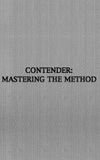 Contender: Mastering the Method