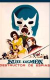 Blue Demon: Destructor of Spies